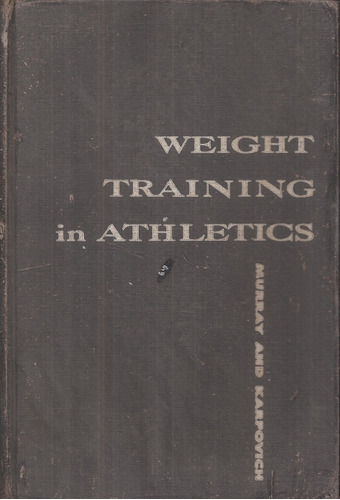 Weight Training In Athletics Murray - Karpovich Tapa Dura