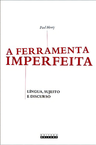 A ferramenta imperfeita, de Henry Paul. Editora da Unicamp, capa mole em português