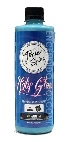 Acondicionador De Plasticos Interior Toxic Shine Holy Gloss