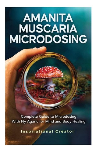 Libro: Microdosis De Amanita Muscaria: Guía Completa De Con