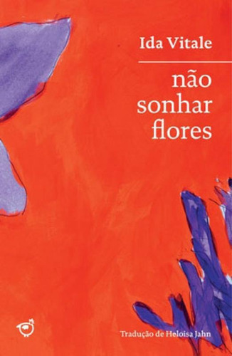 Não Sonhar Flores, De Vitale Ida. Editora Roça Nova, Capa Mole Em Português