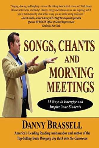 Songs, Chants And Morning Meetings: 55 Ways To Energize And Inspire Your Students, De Brassell, Danny. Editorial Createspace Independent Publishing Platform, Tapa Blanda En Inglés