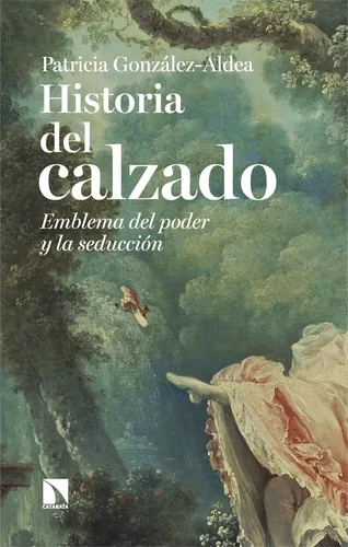 Historia Del Calzado - Patricia Gonzalez-aldea
