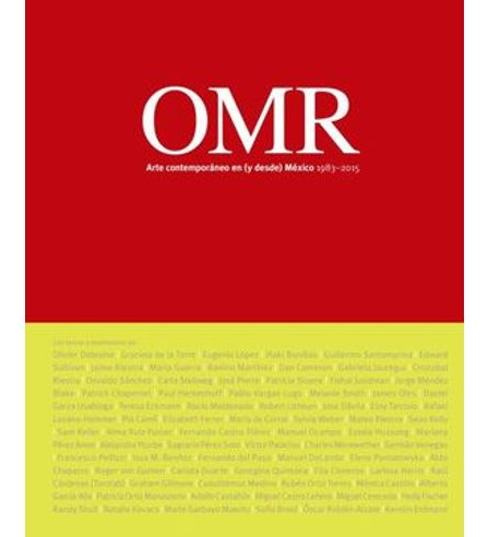 Libro Omr Arte Contemporaneo En Y Desde Mexico 1983 2015