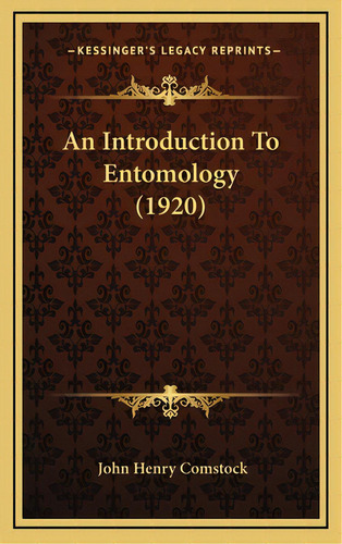 An Introduction To Entomology (1920), De Comstock, John Henry. Editorial Kessinger Pub Llc, Tapa Dura En Inglés