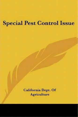 Special Pest Control Issue, De California Dept Of Agriculture. Editorial Kessinger Publishing, Tapa Blanda En Inglés