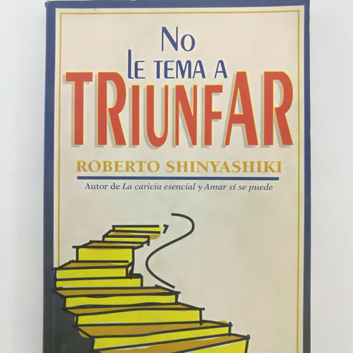 No Le Tema A Triunfar, Roberto Shinyashiki, Ed. Norma