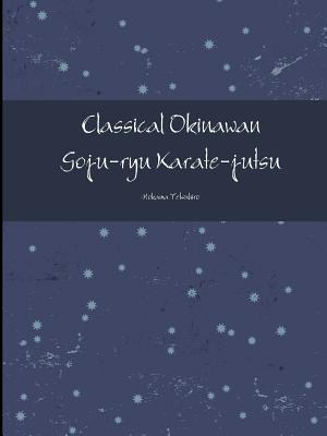 Libro Classical Okinawan Goju-ryu Karate-jutsu Complete -...