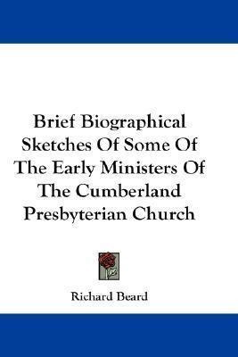 Brief Biographical Sketches Of Some Of The Early Minister...