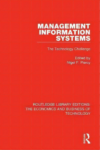Management Information Systems: The Technology Challenge, De Nigel F. Piercy. Editorial Taylor & Francis Inc, Tapa Blanda En Inglés