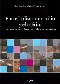 Entre La Discriminación Y El Mérito