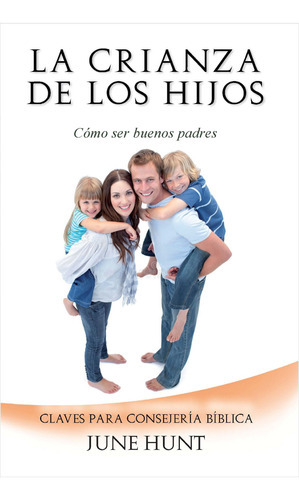 La Crianza De Los Hijos/bolsillo, De Hunt June. Editorial Editorial C.l.c En Español