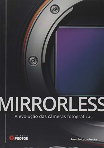 Libro Mirrorless A Evolução Das Câmeras Fotográficas De Vvaa