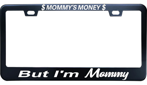 Marco De Matrícula Mommys Money But I'm Mommy Para Automóvil