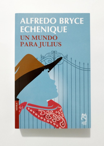 Un Mundo Para Julius - Alfredo Bryce Echenique / Original 