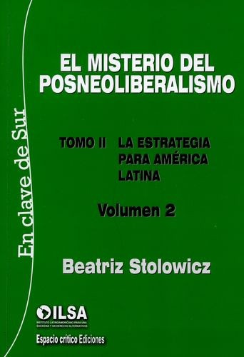 Libro Misterio Del Posneoliberalismo Tomo Ii - Volumen Ii,