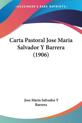 Libro Carta Pastoral Jose Maria Salvador Y Barrera (1906)...