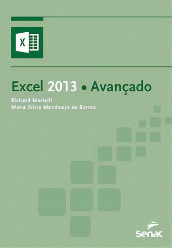 Excel 2013 Avançado, De Richard Martelli. Editora Senac Sao Paulo Em Português