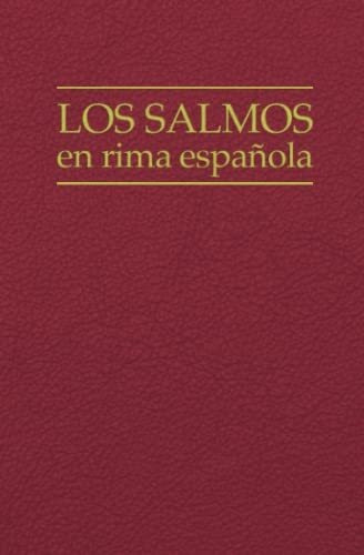 Los Salmos En Rima Española: Con Las Partituras De Las Melod