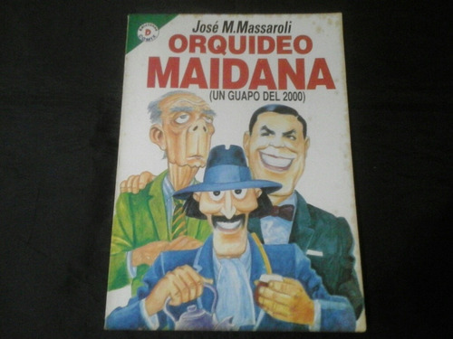 Orquideo Maidana ( Un Guapo Del 2000 ) - Jose Massaroli