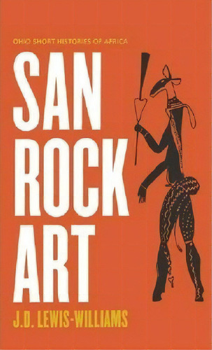 San Rock Art, De David J. Lewis-williams. Editorial Ohio University Press, Tapa Blanda En Inglés