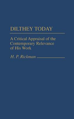 Libro Dilthey Today: A Critical Appraisal Of The Contempo...