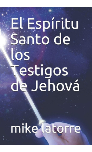 Imagen 1 de 2 de Libro El Espíritu Santo De Los Testigos De Jehová (español)