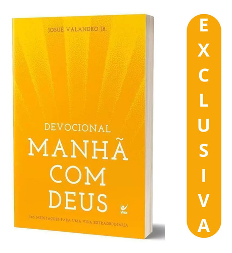 Livro Devocional Manha Com Deus - 165 Meditacoes Para Uma Vida Extraordinaria, De Valandro Jr., Josue. Editorial Vida, Capa Mole, Edição 1 Em Português, 2024