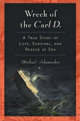 Wreck Of The Carl D., De Michael Schumacher. Editorial Indiana University Press, Tapa Blanda En Inglés