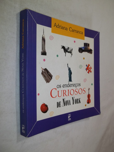 Livro Os Endereços Curiosos De Nova York - Adriana Carranca