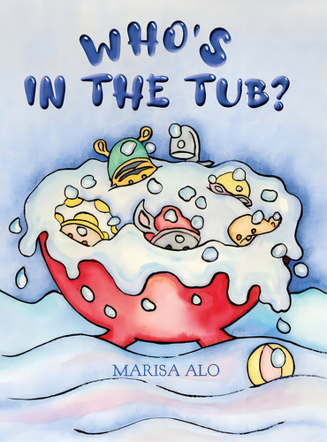 Who's In The Tub, De Alo, Marisa. Editorial Lightning Source Inc, Tapa Dura En Inglés