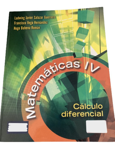 Matemáticas Iv: Cálculo Diferencial. L. J. Salazar Guerrero