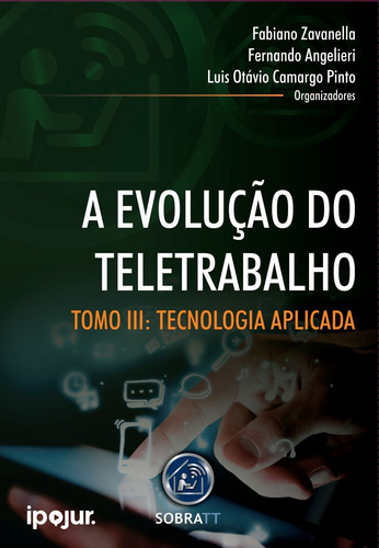 Evolução Do Teletrabalho, A: Tomo Iii: Tecnologia No Telet, De Fabiano Zavanella. Editora Lacier, Capa Mole Em Português