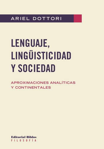 Lenguaje, Lingüisticidad Y Sociedad. Aproximaciones Analític