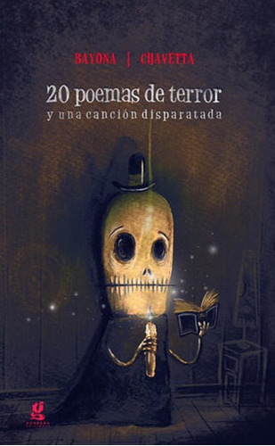 20 Poemas De Terror Y Una Cancion Disparatada - Bayona