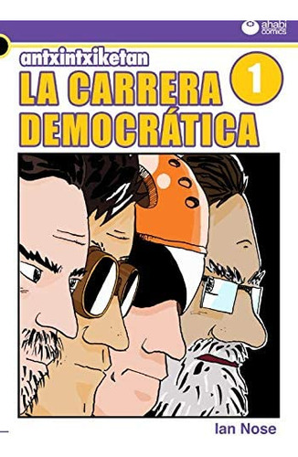 Libro: Antxintxiketan 1: La Carrera Democrática: ¡por Fin Ll