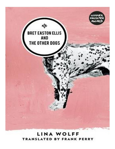 Bret Easton Ellis And The Other Dogs: Winner Of The 20. Ew03
