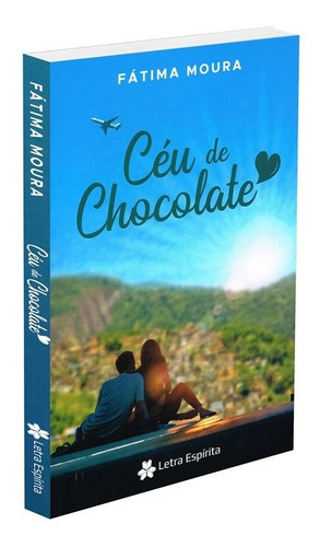 Céu De Chocolate, De : Fátima Moura., Vol. Não Aplica. Editora Letra Espírita, Capa Mole Em Português, 2021