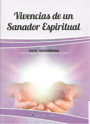 Libro - Vivencias De Un Sanador Espiritual (espiritualidad)