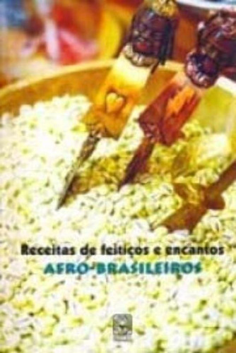 Receitas De Feiticos E Encantos Afro-brasileiros, De Nivio Ramos Sales. Editora Pallas, Capa Mole Em Português