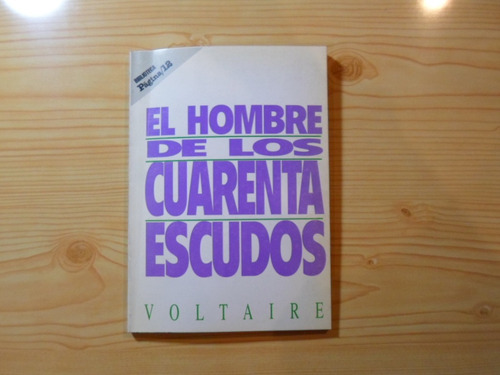 El Hombre De Los Cuarenta Escudos - Voltaire