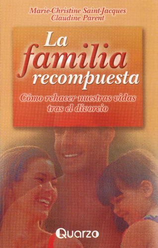 La Familia Recompuesta, De Saint-jacques Parent. Editorial Quarzo, Tapa Blanda, Edición 1 En Español