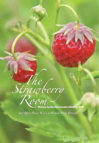 The Strawberry Room--: And Other Places Where A Woman Finds Herself, De Sanders Mobley, Marilyn. Editorial Westbow Pr, Tapa Dura En Inglés