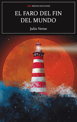 El Faro Del Fin Del Mundo, De Julio Verne. Editorial Mestas, Tapa Blanda En Español, 2023