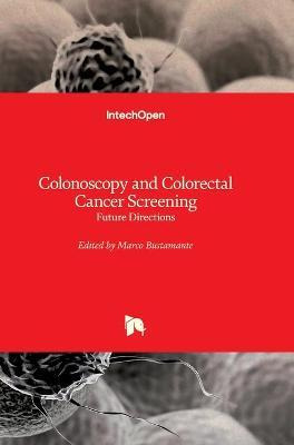 Libro Colonoscopy And Colorectal Cancer Screening : Futur...