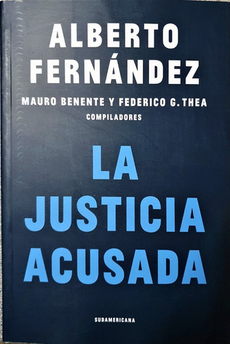 Libro La Justicia Acusada - Alberto Fernandez