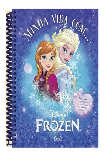 Minha Vida Com... Frozen: Minha Vida Com... Frozen, De Disney. Editora Vergara & Riba, Capa Mole, Edição 1 Em Português