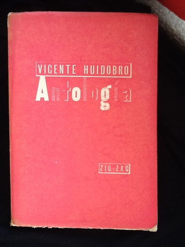 Antología - Vicente Huidobro - Eduardo Anguita Antologador.