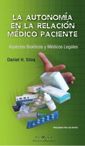 La Autonomia En La Relacion Medico Paciente - Silva, Daniel