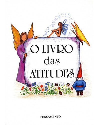 O Livro Das Atitudes O Livro Das Atitudes: O Livro Das Atitudes O Livro Das Atitudes, De Sônia; Innecco, Neide. Editora Pensamento, Capa Mole, Edição 12 Em Português